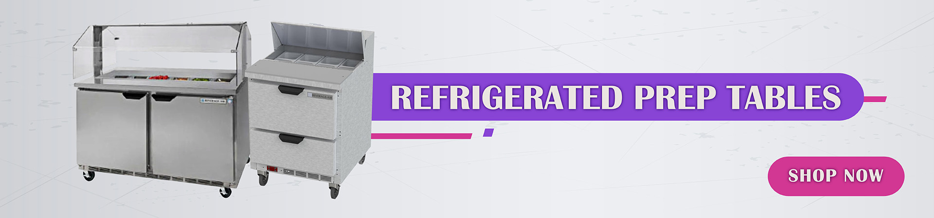 The image is a promotional banner featuring refrigerated prep tables for a food service equipment company. It shows two models of stainless steel refrigerated prep tables, one with a clear protective top showcasing compartments filled with food ingredients, and another smaller model beside it. The text REFRIGERATED PREP TABLES is prominently displayed in purple font against a light background, with a SHOP NOW button in a pink oval at the bottom right. The design is clean and professional, aimed at attracting culinary businesses looking for kitchen equipment.